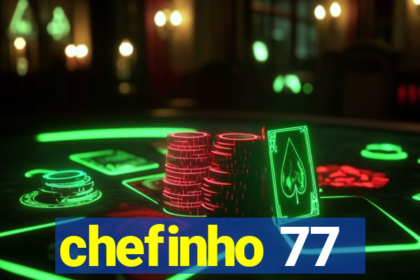 chefinho 77